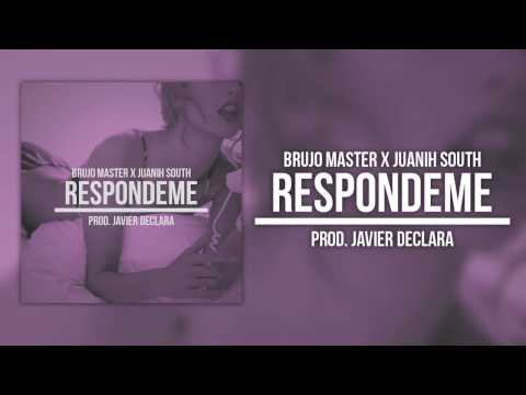 BRUJO MASTER X JUANIH SOUTH - Respondeme