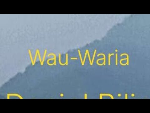 Mono Gamau Lyrics(Daniel Bilip) Wau-Waria