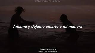 Joan Sebastian - Hasta Que Amanezca (Letra)