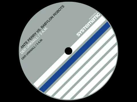 Babylon Robots, Ante Perry - DER URKNALL (Original Version) (Systematic Recordings)