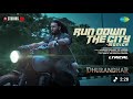 RUN DOWN THE CITY Movie Dhurandhar Chase Your Dreams Viral Song ️
