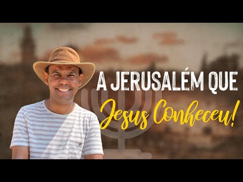 A Jerusalém que Jesus conheceu - Rodrigo Silva