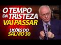 Pregação Sobre O Salmo 30 O Tempo Da Tristeza Irá Passar Pastor Paulo Seabra