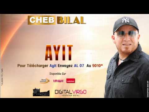 Cheb Bilal - Ayit ( Production 2014 ) شاب بلال - عيت