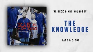 VL Deck & NBA YoungBoy - The Knowledge (Kane & O-Dog)