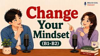 English Learning Podcast for Easy Conversation | Talk About Mindset | Daily Life English