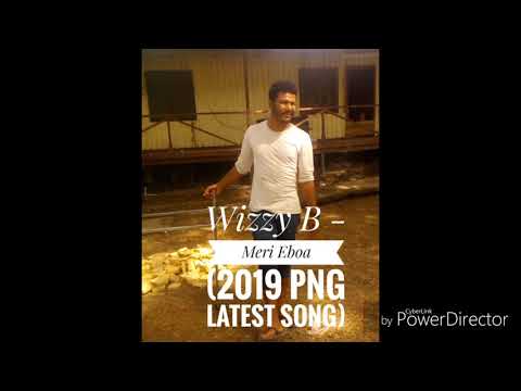 Wizzy B - Meri Eboa (2019 PNG Latest Song)