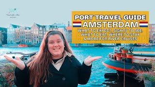 Amsterdam Port Guide | What to See, Eat & Do for Cruise & River Cruise Travelers