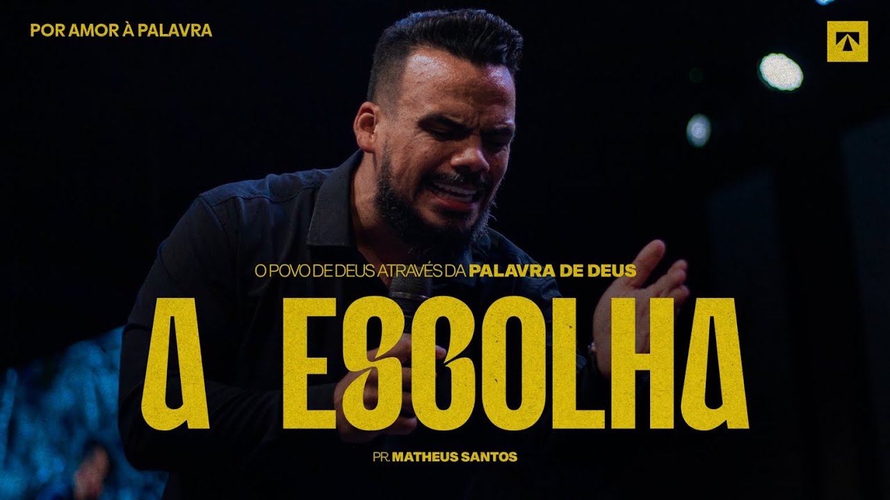 A Escolha | Pr. Matheus Santos