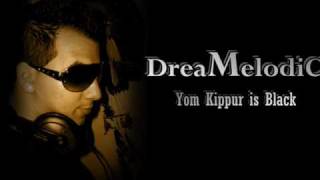 DreaMelodiC (Aviram Dayan) - Yom Kippur is Black