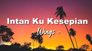 Download lagu Wings - Intan Ku Kesepian [Lirik] mp3