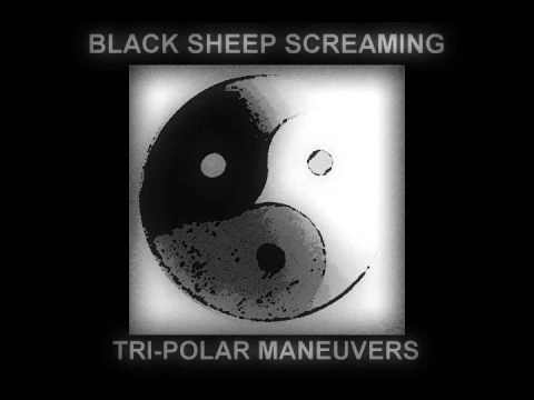 BLACK SHEEP SCREAMING - TRI-POLAR MANEUVERS