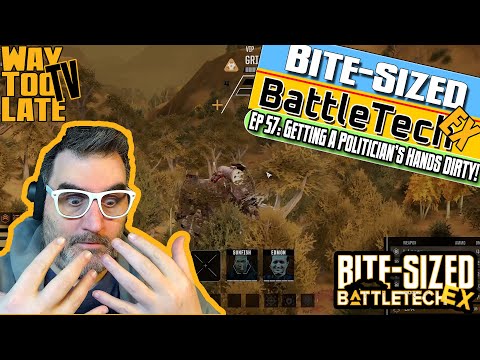 Getting A Politician's Hands DIRTY! Bite-Sized BattleTech EX, Ep 57!