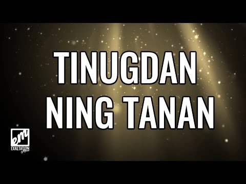 download lagu mp3 mp4 Tinugdan Ning Tanan Lyrics, download lagu Tinugdan Ning Tanan Lyrics gratis, unduh video klip Tinugdan Ning Tanan Lyrics