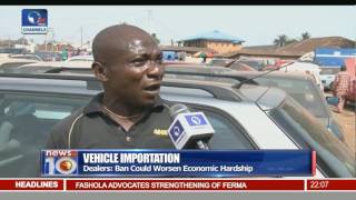 Car Dealers Fault Proposed Ban On Vehicle Importation