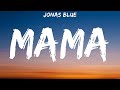 Jonas Blue - Mama (Lyrics)