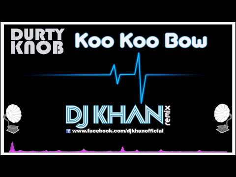 Durty Knob - Koo Koo Bow (Dj Khan @ Narcotic Creation Remix)