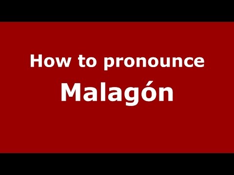 How to pronounce Malagón
