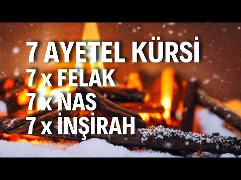7 Ayetel Kürsi, 7 Felak, 7 Nas, 7 İnşirah | Manevi Koruma ve Kuran Dinle