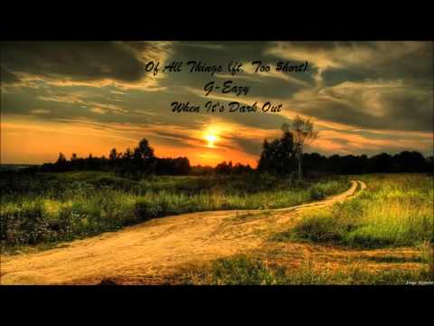 G-Eazy - Of All Things (ft. Too $hort)