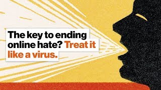 The key to ending online hate? Treat it like a virus. | Sarah Ruger