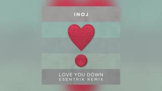 INOJ - Love You Down (Esentrik Remix) [Cover Art]