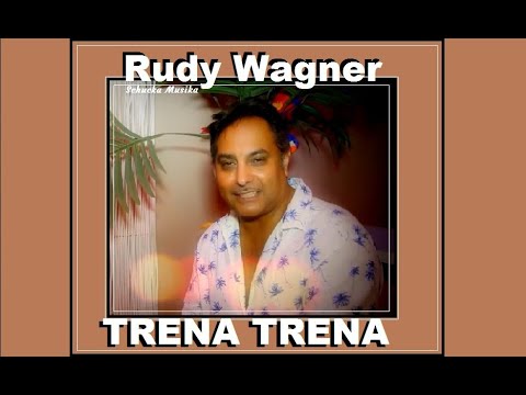 Rudy Wagner - TRENA TRENA.