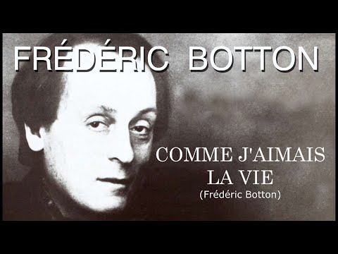 COMME J'AIMAIS LA VIE (Frédéric Botton)