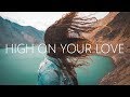 The Waked High On Your Love Lyrics