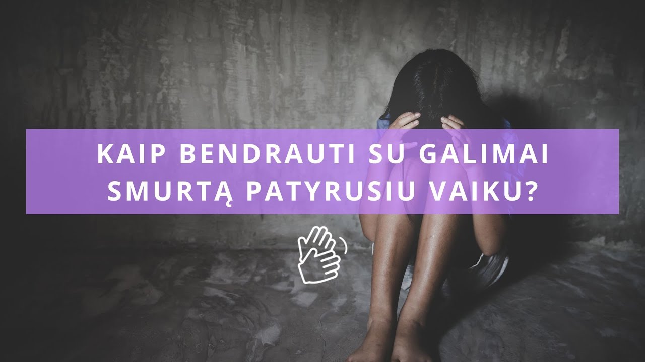 Kaip bendrauti su galimai smurtą patyrusiu vaiku?