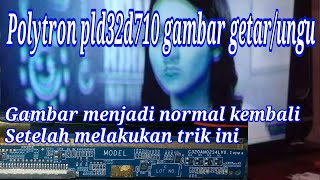 Download lagu Polytron pld32d710 | c320an02s4lv0.1 berbayang/bergetar mp3