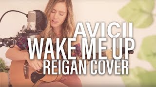 Avicii - Wake Me Up (Reigan Cover)