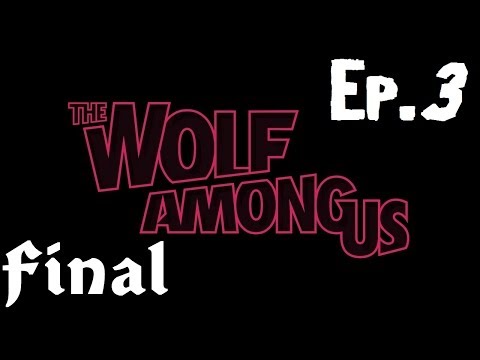 The Wolf Among Us: Episode 3 - A Crooked Mile Walkthrough (Part 3) HD