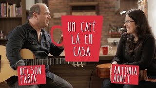 Um Café Lá em Casa com Antonia Adnet e Nelson Faria