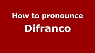 How to pronounce Difranco