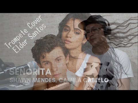 Señorita - Shawn Mendes, Camila Cabello - Trumpet Cover - Elder Santos