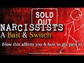 Narcissists A Bait Switch How This Affects You How To Get Past It