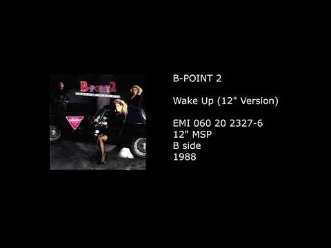 B-POINT 2 - Wake Up (12'' Version) - 1988
