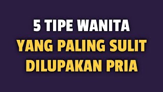 Download lagu 5 TIPE WANITA YANG PALING SULIT DILUPAKAN PRIA - Jonathan Manullang mp3
