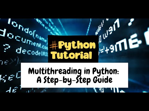 Multithreading In Python A Step By Step Guide
