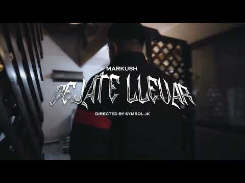 MARKUSH - DEJATE LLEVAR  (Video Oficial)