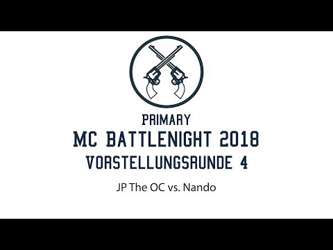 Vorstellungsrunde 4 JP The OC vs. Nando Primary MC Battlenight 2018
