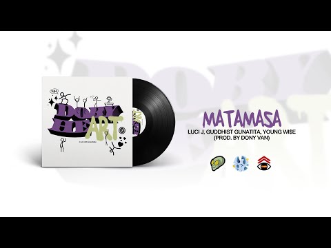LUCI J, @GuddhistGunatita & @not.waiz1096  - MATAMASA  (Prod. by Dony Van)