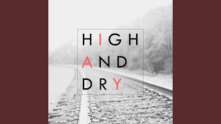 High and Dry