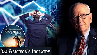 America's Idolatry | Prophetic Perspectives #50