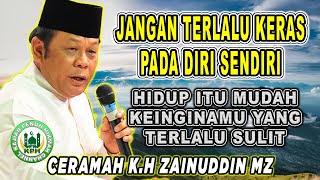 Download lagu JANGAN TERLALU KERAS PADA DIRI SENDIRI - CERAMAH K.H ZAINUDIN MZ #khzainuddinmz mp3