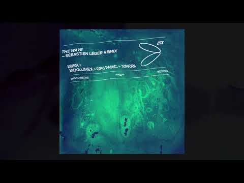 The Wave (Sébastien Léger remix) by AWEN, Moullinex, GPU Panic & Xinobi