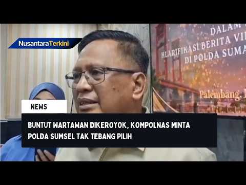 Buntut Wartawan Dikeroyok, Kompolnas Minta Polda Sumsel tak Tebang Pilih