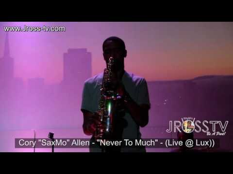 James Ross @ Cory "SaxMo" Allen - "Never To Much" - www.Jross-tv.com (St. Louis)