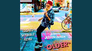 Older (Lodato &amp; Skribble Remix)